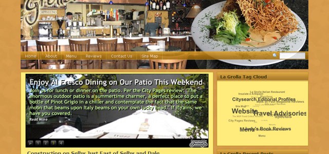 The sparkling LaGrollaStPaul.com website we developed has a fresh, warm, blog style that enables the restaurant to feed online visitors bits and bytes about new specials...